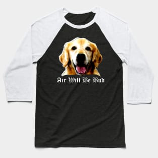 Air-Will-Be-Bud Baseball T-Shirt